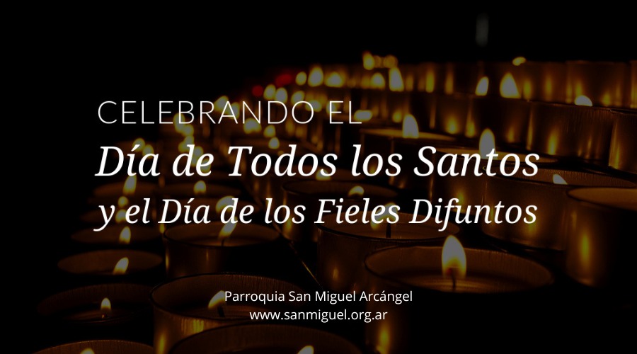 Día de Todos los Santos y Día de los Fieles Difuntos